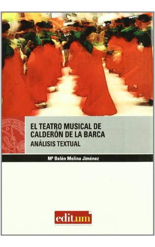 Libro El Teatro Musical De Calderon De La Barca  De Molina J