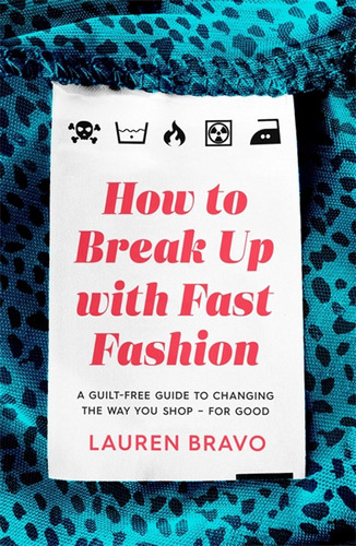Libro: How To Break Up With Fast Fashion: A Guilt-free Guide