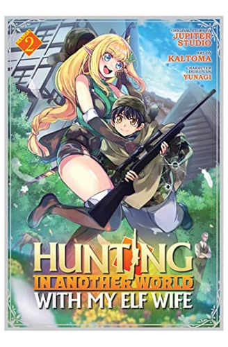 Hunting In Another World With My Elf Wife (manga) Vol. . Eb9