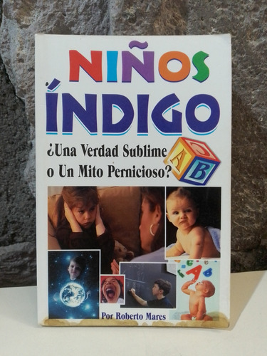 Niños Índigo ¿una Verdad Sublime O Un Mito Pernicioso?