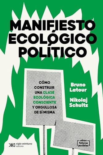 Libro Manifiesto Ecólogico Politico De Latour Schultz Siglo