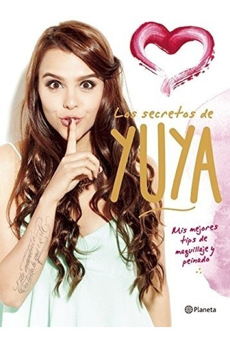 Yuya Los Secretos De Maquillaje Y Peinado Tips Libro Nuevo