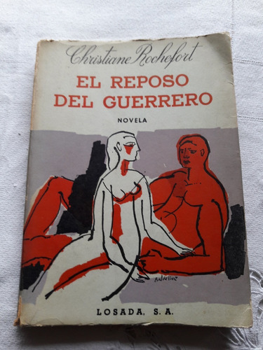 El Reposo Del Guerrero - Christiane Rochefort - Losada 1959