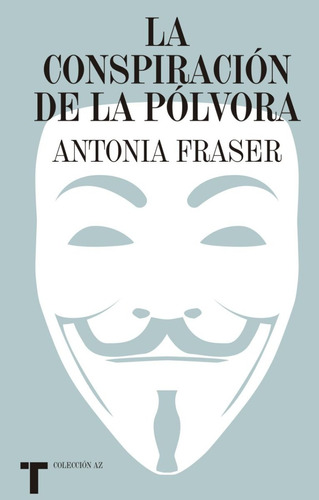 La Conspiración De La Pólvora - Antonia Fraser - Nuevo