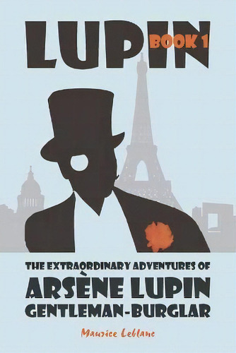The Extraordinary Adventures Of Arsene Lupin, Gentleman-burglar, De Maurice Leblanc. Editorial Waking Lion Press, Tapa Blanda En Inglés