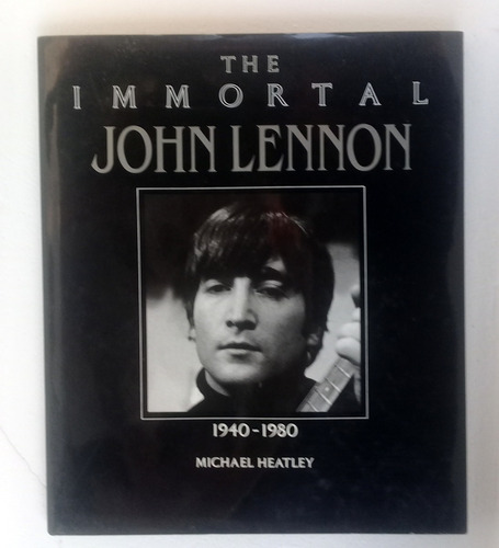 The John Lennon Imortal 1940-1980 Michael Heatley Livro Imp