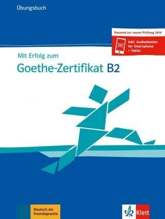Mit ErfoLG Zum Goethe-zertifikat : Ubungsbuch B2  (alemán)