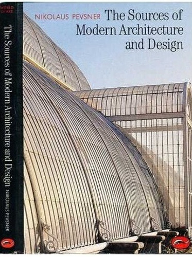 World Of Art: The Sources Of Modern Architecture And Design