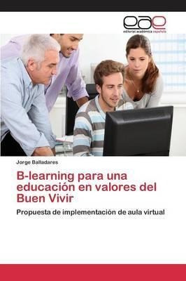B-learning Para Una Educacion En Valores Del Buen Vivir -...