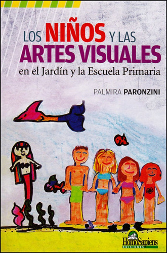 Los Niños Y Las Artes Visuales  - Paronzini, Palmira