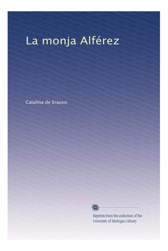 Libro: La Monja Alférez (spanish Edition)