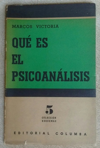 Qué Es El Psicoanálisis - Marcos Victoria - Psicología 1953