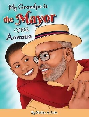 Libro My Grandpa Is The Mayor Of 10th Avenue - Nadine A L...