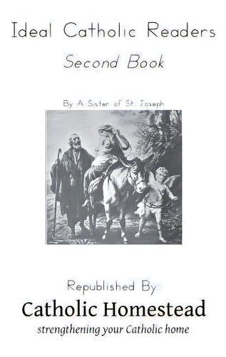 Ideal Catholic Readers, Book Two: Second Book, De Sister Of St Joseph., Vol. 1. Editorial Createspace Independent Publishing Platform, Tapa Blanda En Inglés