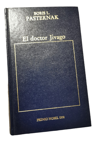 El Doctor Jivago Boris L Pasternak Los Premios Nobel 