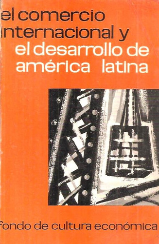 El Comercio Internacional Y El Desarrollo De América Latina