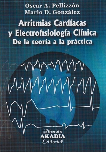 Arritmias Cardiacas Y Electrofisiologia Clinica - Pellizzon
