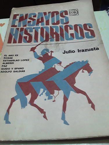 Ensayos Históricos. Julio Irazusta.