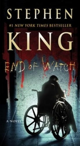 End Of Watch - A Novel (the Bill Hodges Trilogy) - King