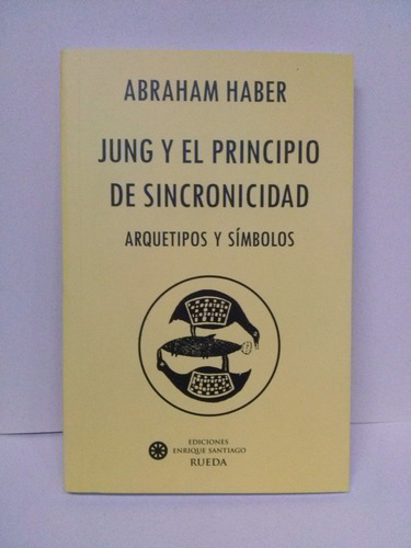 Jung Y El Principio De Sincronicidad, De Abraham Haber. Editorial Rueda, Tapa Blanda, Edición 1 En Español