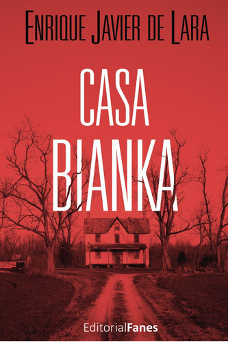 Casa Bianka, De De Lara, Enrique Javier. Editorial Fanes, Tapa Blanda En Español