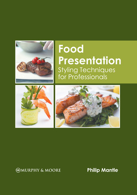 Libro Food Presentation: Styling Techniques For Professio...