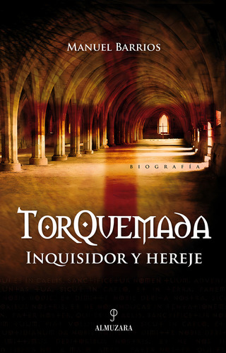 Torquemada. Inquisidor Y Hereje, De Barrios Gutiérrez, Manuel. Editorial Almuzara En Español