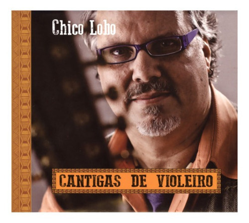 Cd Chico Lobo - Cantigas De Violeiro