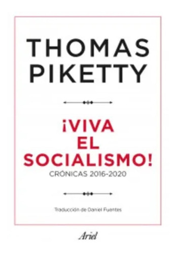 ¡viva El Socialismo! - Thomas Piketty ·