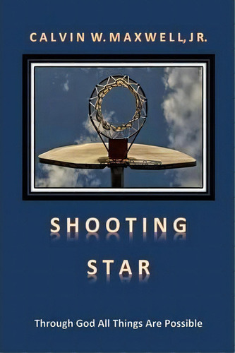 Shooting Star, De Jr Calvin W Maxwell. Editorial Xulon Press, Tapa Blanda En Inglés