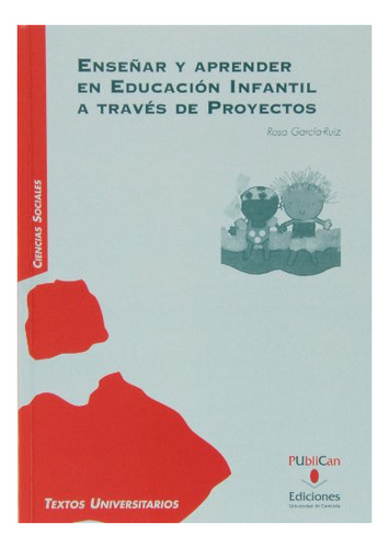 Libro Enseñar Y Aprender En Educacion Infantil A  De Garcia