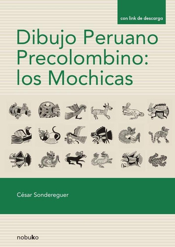 Dibujo Peruano Precolombino : Los Mochicas - Pedro Sonder...