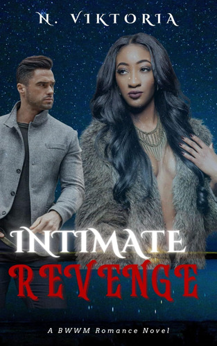 Libro: Intimate Revenge: An Interracial Bwwm Dark Mafia Baby