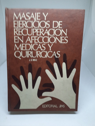 Masaje Y Ejec.de Recuperación En Afecciones Medicas Y Quirur