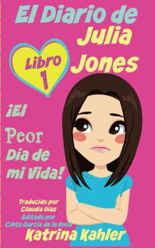 Libro: El Diario Julia Jones - Libro 1: ¡el Peor Día M