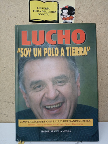 Lucho Garzón   Soy Un Polo A Tierra . Salud Hernández Mora