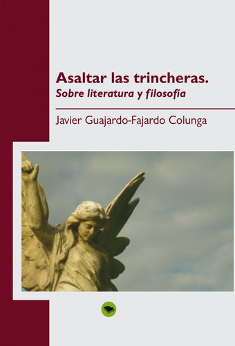 Libro Asaltar Las Trincheras. Sobre Literatura Y Filosofã...