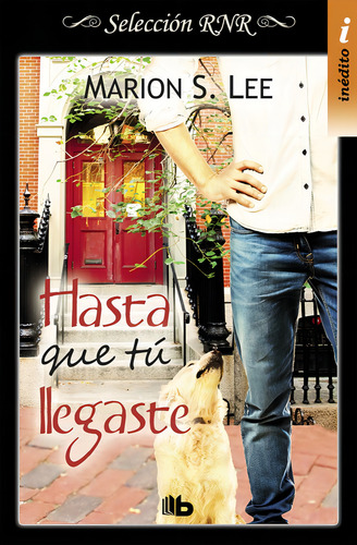 Hasta que tú llegaste, de S. Lee, Marion. B de Bolsillo Editorial B de Bolsillo, tapa blanda en español, 2018