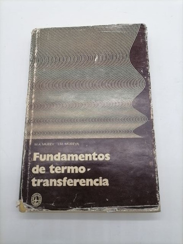 Libro Fundamentos De Termotransferencia Mijeev Mijeeva Mir M