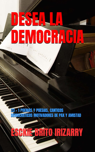 Libro: Desea La Democracia: 23 + 1 Poemas Y Poesias, Cantico