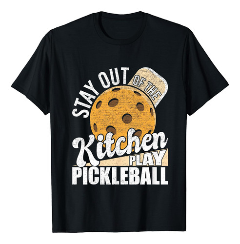 Mantente Fuera De La Cocina, Juega Al Pickleball - Polera