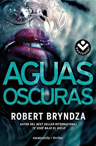 Aguas Oscuras (serie Erika Foster 3), De Bryndza, Robert. Editorial Roca Bolsillo, Tapa Blanda En Español