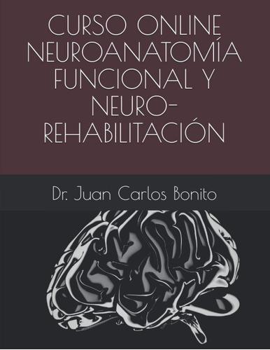 Libro: Curso Online Neuroanatomía Funcional Y Neuro-rehabili