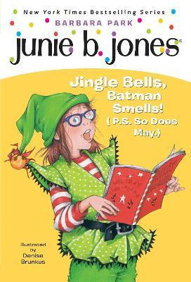 Junie B. Jones #25: Jingle Bells, Batman Smells! (p.s. So...
