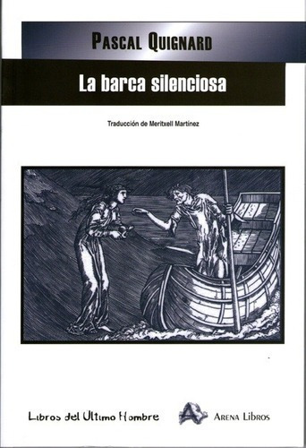 Barca Silenciosa, La - Pascal Quignard, De Pascal Quignard. Editorial Arena En Español