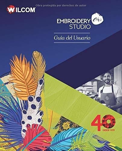 Embroiderystudio E4.2 Guia Del Usuario -..., de International P/L, Wi. Editorial Independently Published en español