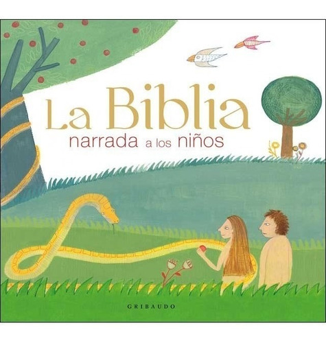 La Biblia Narrada A Los Niños - Serena Dei - Gribaudo Oce