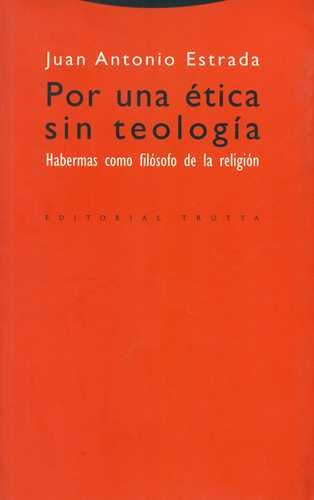 Libro Por Una Ética Sin Teología. Habermas Como Filósofo De