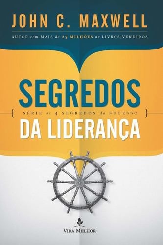 Segredos da liderança, de Maxwell, John C.. Série Os 4 segredos do sucesso Vida Melhor Editora S.A, capa mole em português, 2016