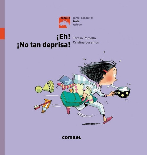 Ãâ¡eh! Ãâ¡no Tan Deprisa! - Trote, De Porcella, Teresa. Combel Editorial, Tapa Dura En Español